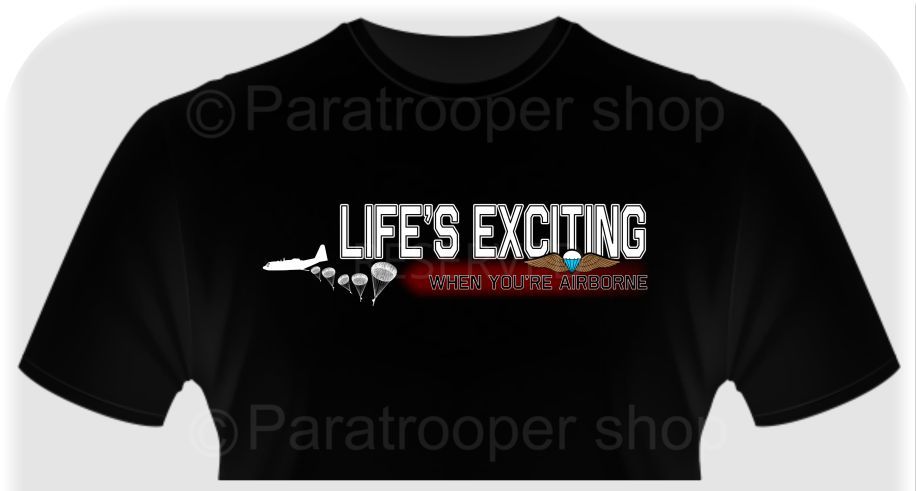 Life's Exciting T-Shirt - Custom VIN-54 Paratrooper Shop